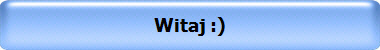 Witaj :)