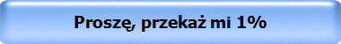 Prosz, przeka mi 1%