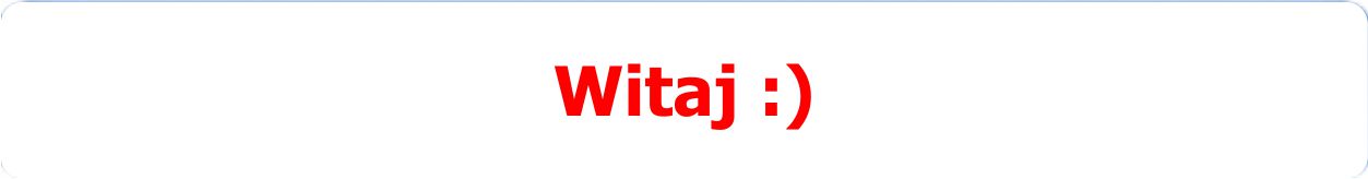 Witaj :)
